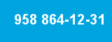 958 864-12-31 958 864-12-31